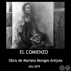EL COMIENZO - Obra de Mariela Monges Aréjola - Año 2019